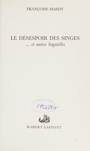 Françoise HARDY : Le désespoir des singes et autres bagatelles