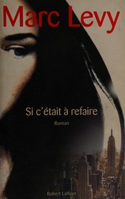 Marc LEVY : Si c&rsquo;était à refaire