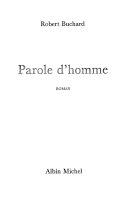 Robert BUCHARD : Parole d&rsquo;homme