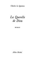 Charles LE QUINTREC : La querelle de Dieu