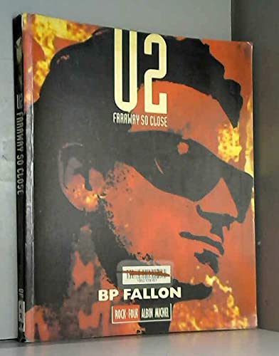 B.P. FALLON : U2 Faraway so close