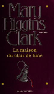 Mary Higgins CLARK : La maison du clair de lune