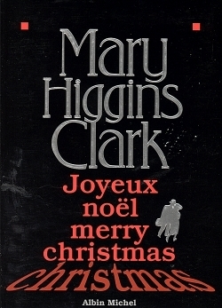 Mary Higgins CLARK : Joyeux Noël, Merry Christmas