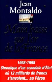 Jean MONTALDO : Main basse sur l&rsquo;or de la France