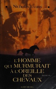 Nicholas EVANS : L&rsquo;homme qui murmurait à l&rsquo;oreille des chevaux