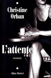 Christine ORBAN : L&rsquo;attente
