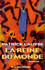 Patrick CAUVIN : La reine du monde