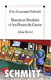 Eric-Emmanuel SCHMITT : Monsieur Ibrahim et les fleurs du Coran