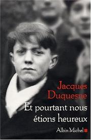 Jacques DUQUESNE : Et pourtant nous étions heureux