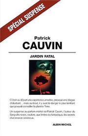 Patrick CAUVIN : Jardin fatal