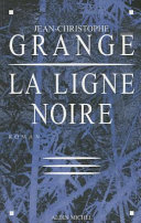 Jean-Christophe GRANGÉ : La Ligne noire – 1