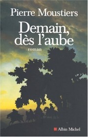 Pierre MOUSTIERS : Demain, dès l&rsquo;aube