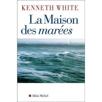 Kenneth WHITE : La maison des marées