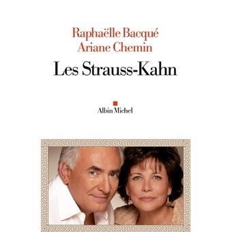 Raphaëlle BACQUÉ : Les Strauss-Kahn
