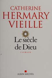 Catherine HERMARY-VIEILLE : Le siècle de Dieu