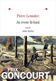 Pierre LEMAITRE : Au revoir là-haut