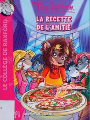 Téa STILTON : La recette de l&rsquo;amitié