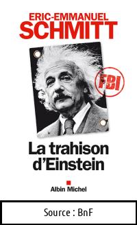 Eric-Emmanuel SCHMITT : La trahison d&rsquo;Einstein