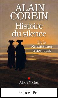 Alain CORBIN : Histoire du silence