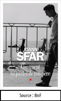 Joann SFAR : Comment tu parles de ton père