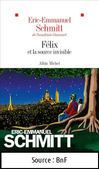 Éric-Emmanuel SCHMITT : Félix et la source invisible
