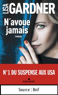 Lisa GARDNER : N&rsquo;avoue jamais