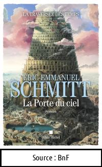 Éric-Emmanuel SCHMITT : La traversée des temps : La porte du ciel