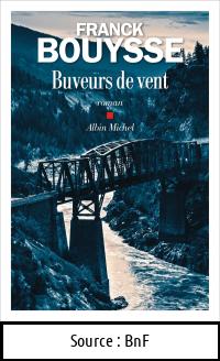 Franck BOUYSSE : Buveurs de vent