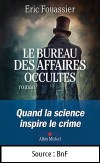 Eric FOUASSIER : Le bureau des affaires occultes