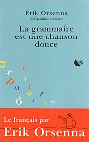 Erik ORSENNA : La grammaire est une chanson douce
