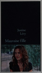 Justine LEVY : Mauvaise fille