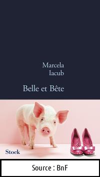 Marcela IACUB : Belle et bête
