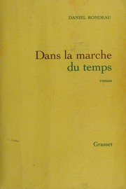 Daniel RONDEAU : Dans la marche du temps