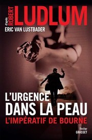 Eric LUSTBADER : L&rsquo;urgence dans la peau