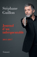 Stéphane GUILLON : Journal d&rsquo;un infréquentable