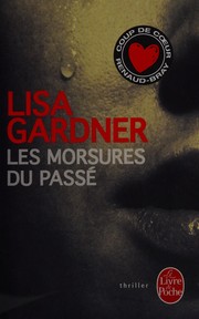 Lisa GARDNER : Les morsures du passé