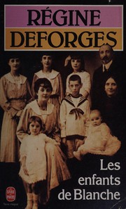 Régine DEFORGES : Les enfants de Blanche