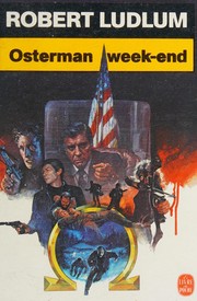 Robert LUDLUM : Le week-end Osterman 1