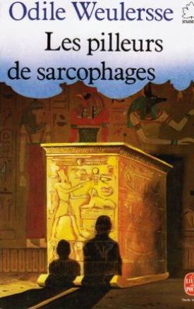 Odile WEULERSSE : Les pilleurs de sarcophage
