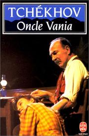 Anton pavlovich TCHEKHOV : Oncle Vania