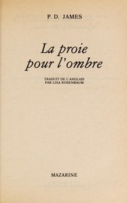 P.D. JAMES : La proie pour l&rsquo;ombre
