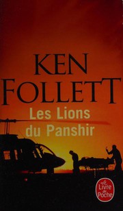 Ken FOLLETT : Les lions du Panshir