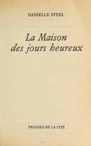 Danielle STEEL : La maison des jours heureux