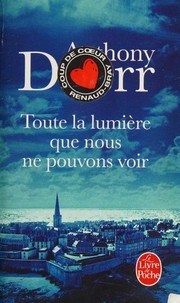 Anthony DOERR : Toute la lumière que nous ne pouvons voir
