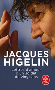 Jacques HIGELIN : Lettres d’amour d’un soldat de vingt ans