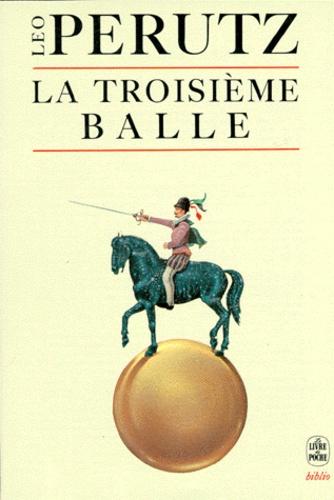 Leo PERUTZ : La troisième balle