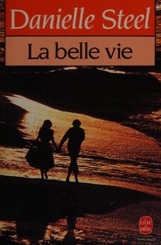 Danielle STEEL : La belle vie
