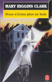 Mary Higgins CLARK : Nous n&rsquo;irons plus au bois