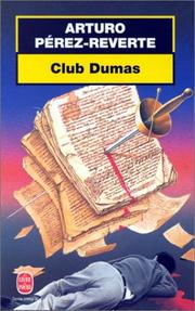 Arturo PÉREZ-REVERTE : Le Club Dumas ou L&rsquo;ombre de Richelieu