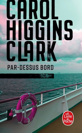 Carol Higgins CLARK : Par-dessus bord